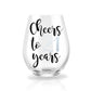 Cheers to Another Year Personalized Stemless Wine Glass