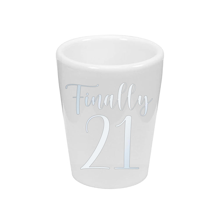 Finally 21 Personalized Shot Glass (1 oz. Ceramic Glass)