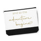 And so the Adventure Begins: Personalized Cosmetic Case for Bride on Wedding Day