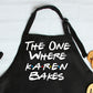 The One Where They Bake Friends Inspired Custom Apron