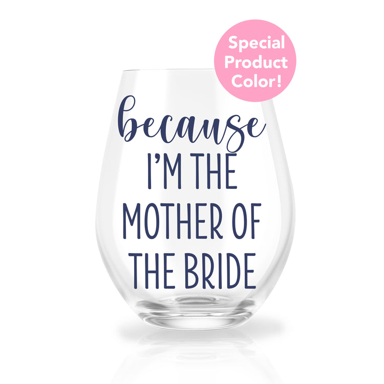 Because I am the Mother of the Bride