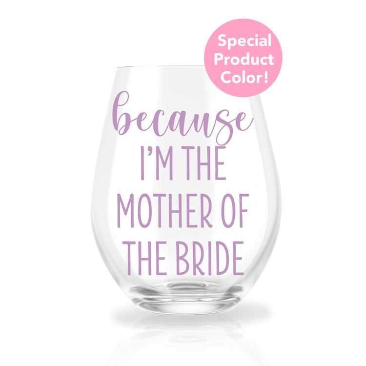 Because I am the Mother of the Bride