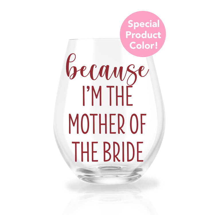 Because I am the Mother of the Bride