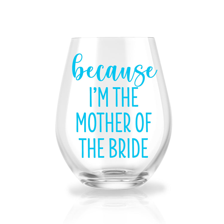 Because I am the Mother of the Bride