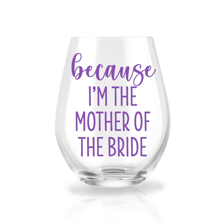 Because I am the Mother of the Bride