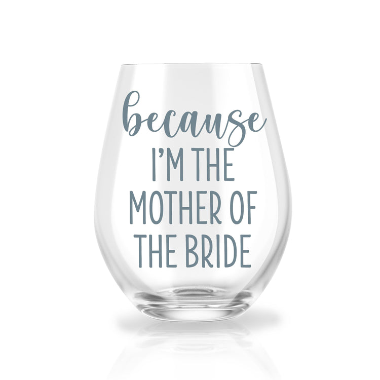 Because I am the Mother of the Bride