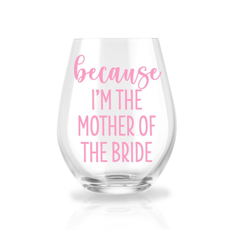 Because I am the Mother of the Bride