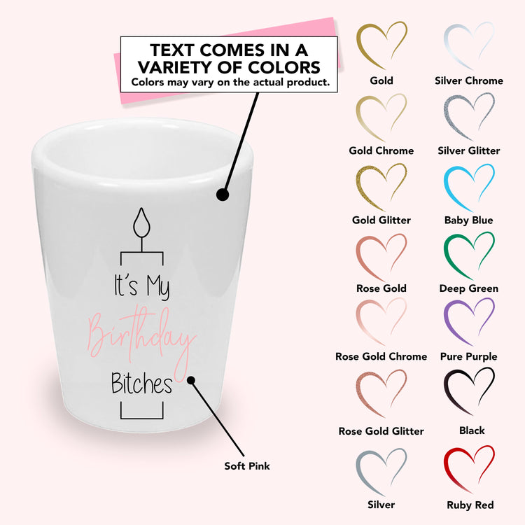 It's My Birthday Bitches! Party Favor Ceramic Shot Glass