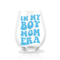 In My Girl/Boy Mom Era Wine Glass