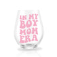 In My Girl/Boy Mom Era Wine Glass