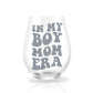 In My Girl/Boy Mom Era Wine Glass