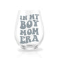 In My Girl/Boy Mom Era Wine Glass