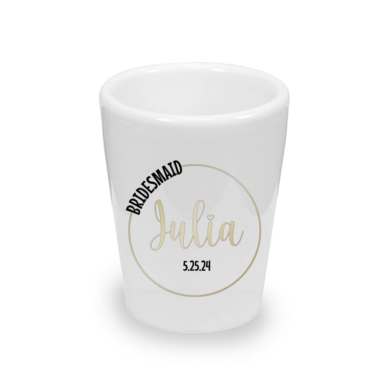 Personalized Bridesmaid Shot Glasses (1.5 oz. Ceramic)