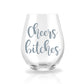 Cheers Bitches - Personalized Stemless Wine Glass