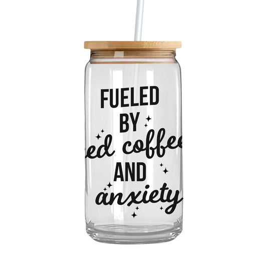 Fueled by Iced Coffee & Anxiety - Iced Coffee Glass