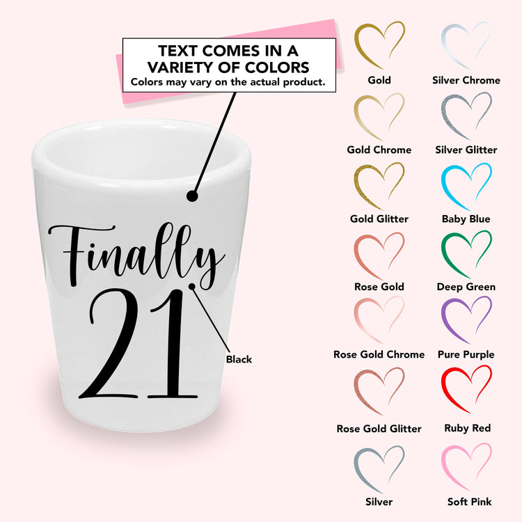 Finally 21 Personalized Shot Glass (1 oz. Ceramic Glass)