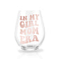 In My Girl/Boy Mom Era Wine Glass