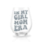 In My Girl/Boy Mom Era Wine Glass