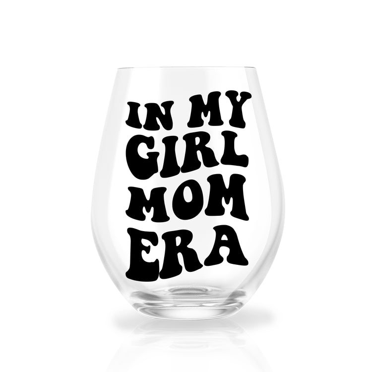 In My Girl/Boy Mom Era Wine Glass