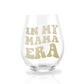 In My Mama Era Stemless Wine Glass