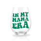 In My Mama Era Stemless Wine Glass