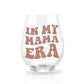 In My Mama Era Stemless Wine Glass