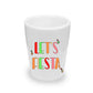 Let's Fiesta Shot Glass for Cinco de Mayo