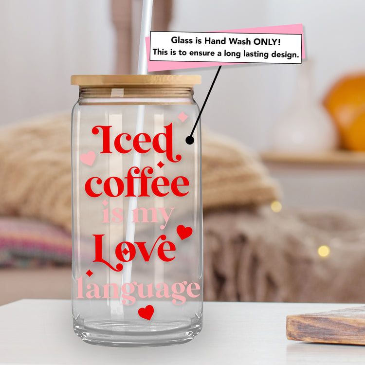 Iced Coffee is my Love Language - Valentine's Iced Coffee Cup