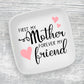 From Mother Forever my Friend Custom Ring Dish