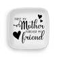 From Mother Forever my Friend Custom Ring Dish