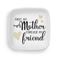 From Mother Forever my Friend Custom Ring Dish