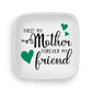 From Mother Forever my Friend Custom Ring Dish