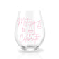 Motion to Celebrate Stemless Wine Glass