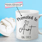 Promoted to Auntie (Or Uncle) Mug- Personalized Birth Announcement Gift