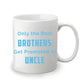 Only the Best Brother Get Promote to Uncle - Custom Coffee Mug Handmade