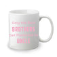 Only the Best Brother Get Promote to Uncle - Custom Coffee Mug Handmade