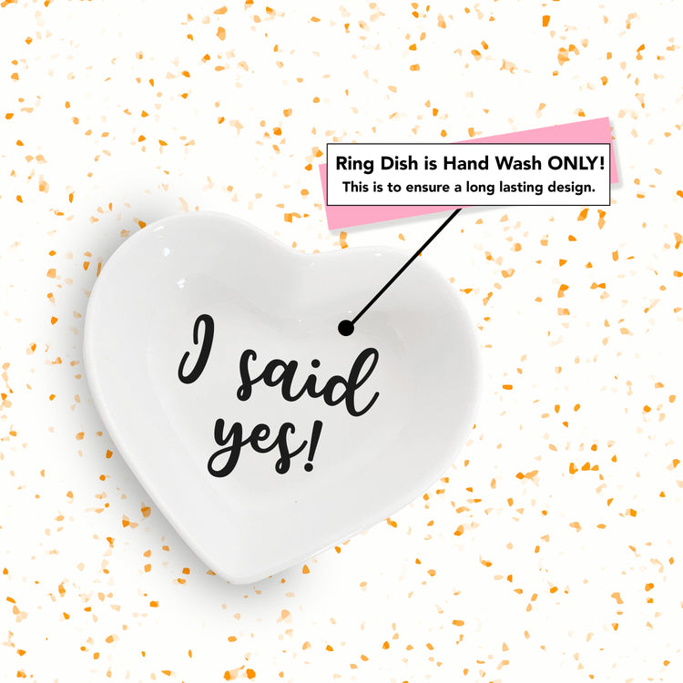 "I Said Yes!" - Heart Shaped Ring Dish