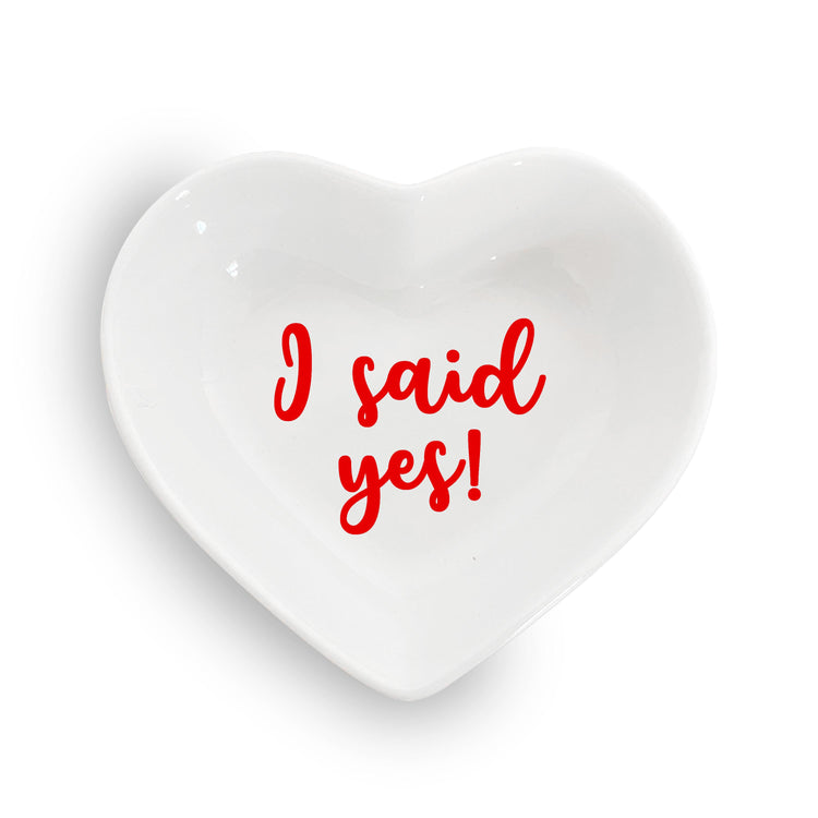 "I Said Yes!" - Heart Shaped Ring Dish