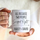 Ceramic Mug Gift for Boyfriend or Girlfriend - All Because Two People Swiped Right Mug