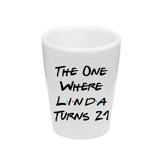 The One Where They Turn Another Year Older (Shot Glass)