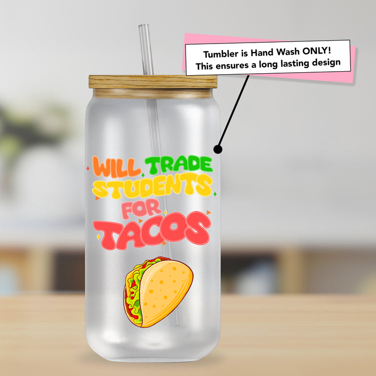 Will Trade Students for Tacos Tumbler for Teachers